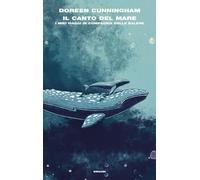 Libri Cunningham Doreen - Il Canto Del Mare. I Miei Viaggi In Compagnia Delle Ba