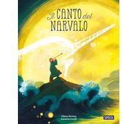 IL CANTO DEL NARVALO. EDIZ. A COLORI - RAVIZZA CHIARA - Sassi