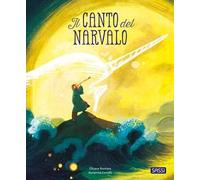 IL CANTO DEL NARVALO. EDIZ. A COLORI - RAVIZZA CHIARA - Sassi