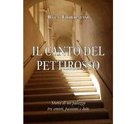 Il canto del pettirosso. Storia di un palazzo tra amori, passioni e lotte