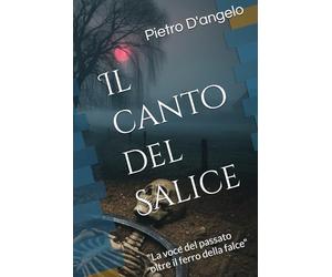 Il canto del Salice: "La voce del passato oltre il ferro della falce"