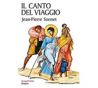 Il canto del viaggio. Camminare con la Bibbia in mano. Ediz. ampliata