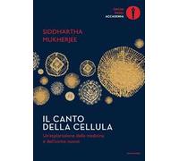 Il canto della cellula. Un'esplorazione della medicina e dell'uomo nuovo