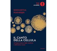 Il canto della cellula. Un'esplorazione della medicina e dell'uomo nuovo