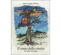 Il canto della civetta di Anna L. Folena, 2015, Youcanprint