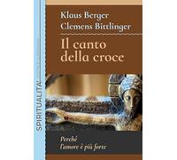 Il canto della croce. Perché l’amore è più forte