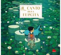 Chabas, Jean-F – Il canto della felictà – Ediz. a colori