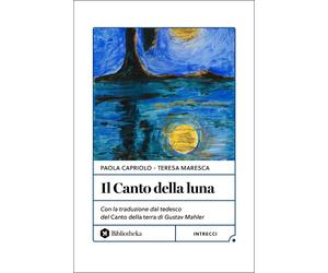 Il canto della luna - Capriolo Paola, Maresca Teresa