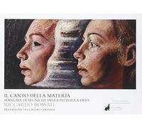 Il canto della materia. Manuale di tecnica pittorica