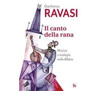 Il canto della rana. Musica e teologia nella Bibbia