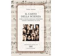 Il canto della scienza. Come il teatro musicale interpreta Galileo, Einstein e gli altri