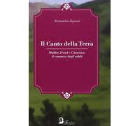 Il canto della terra. Mahler, Freud e l'America. Il romanzo degli adii