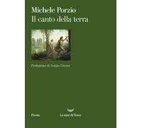 Il canto della terra - Porzio Matteo