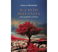 Il canto della vita. Sulla preghiera cristiana