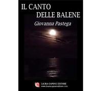 Il canto delle balene. Nuova ediz.