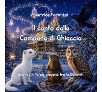 Il canto delle Campane di Ghiaccio: Quando il Natale risuonò tra le Dolomiti