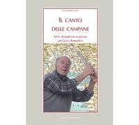 Il canto delle campane. Una tradizione musicale dell'Alto Adriatico