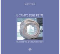 Il canto delle pietre. Francesco Cremoni, sculture e disegni