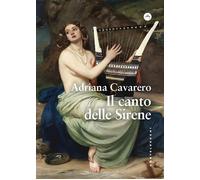 IL CANTO DELLE SIRENE - CAVARERO ADRIANA - Castelvecchi