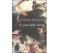 Il canto delle sirene. Cronache dal mondo dell'arte