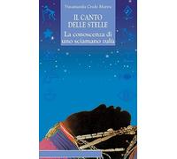 Il canto delle stelle. La saggezza di uno sciamano zulù