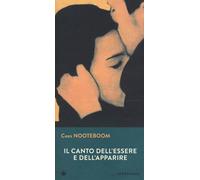 Il canto dell'essere e dell'apparire - Nooteboom Cees