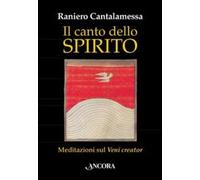 Il canto dello Spirito. Meditazioni sul «Veni creator» - 2012 - A