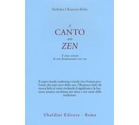 Il canto dello zen. Il senso vivente di otto fondamentali testi zen - Okum...