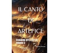 IL CANTO DI ARTEFICE: Cronache di U.T.O.P.I.A. - volume 3