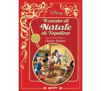 Il canto di natale di Topolino. E altre storie ispirate a Charles Dickens. Disney