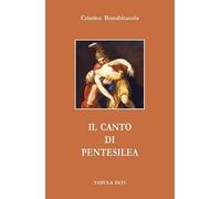 IL CANTO DI PENTESILEA Una narrazione in versi