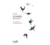 Il canto. Maestro di equilibrio. Avvicinarsi al canto con la sapienza del corpo