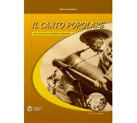 Il canto popolare. Una risorsa per la didattica musicale. Con CD-Audio - S...