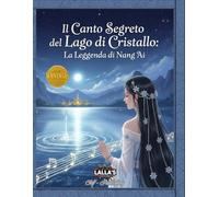 Il Canto Segreto del Lago di Cristallo: La Leggenda di Nang AI