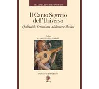 Il canto segreto dell'universo. Qabbalah, ermetismo, alchimia e musica