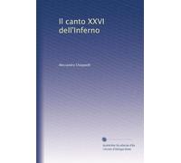 Il Canto XXVI Dell'inferno (Italian Edition)