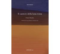 Il cantore della luna rossa [Paperback] Nurchis, Franca