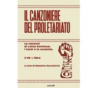 Il canzoniere del proletariato. Le canzoni di Lotta Continua, i testi e le musiche. Con CD-Audio