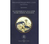 Il Canzoniere di al-Ballanubi. Studio, edizioni, traduzioni