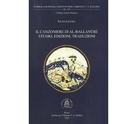 Il Canzoniere di al-Ballanubi. Studio, edizioni, traduzioni