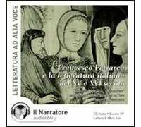 Il canzoniere di Francesco Petrarca e la letteratura italiana del XIV e XV secolo. Audiolibro. CD Audio