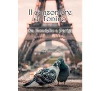 Il canzoniere di Tonino. Da Mondello a Parigi