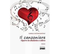 Il canzoniere. Opere in dialetto e altro