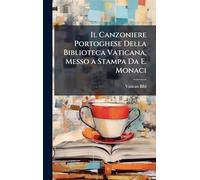Il Canzoniere Portoghese Della Biblioteca Vaticana, Messo a Stampa Da E. Monaci
