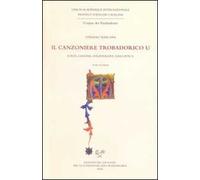 Il canzoniere trobadorico U. Fonti, canoni, statigrafia linguistica. Con CD-ROM