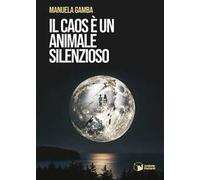 Il caos è un animale silenzioso