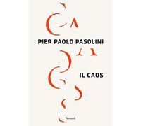 Il caos - Pasolini Pier Paolo