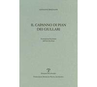 Il capanno di pian dei giullari. Frammenti fiorentini dell'età favolosa