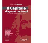 Il Capitale alla prova dei tempi. Nuove letture dell'opera di Marx