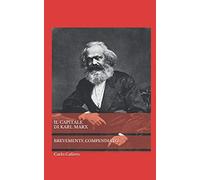 IL CAPITALE DI KARL MARX: BREVEMENTE COMPENDIATO
